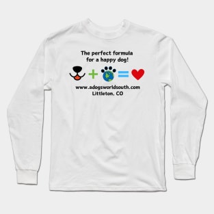 The Perfect Formula for a Happy Dog Long Sleeve T-Shirt